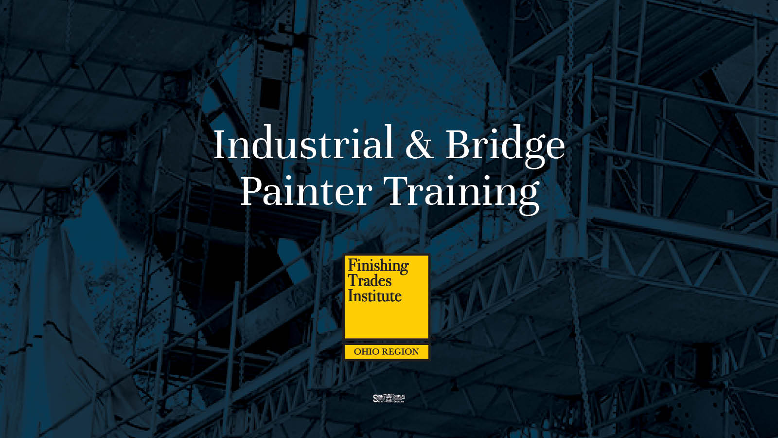 Industrial & Bridge Painter Training Finishing Trades Institute